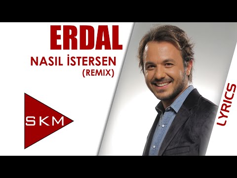 Nasıl İstersen (Remix) - Erdal (Official Lyric)