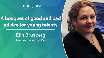 A bouquet of good and bad advice for young talents - Elin Brusberg - NDC Oslo 2022