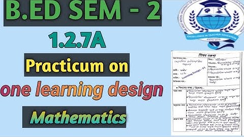 B.Ed Sem- 2 Course- 1.2.7A Practicum  mathematics learning design || #bed #wbuttepa#2ndsem#practicum