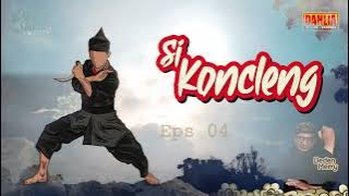 DONGENG SUNDA SI  KONCLENG EPISODE 4