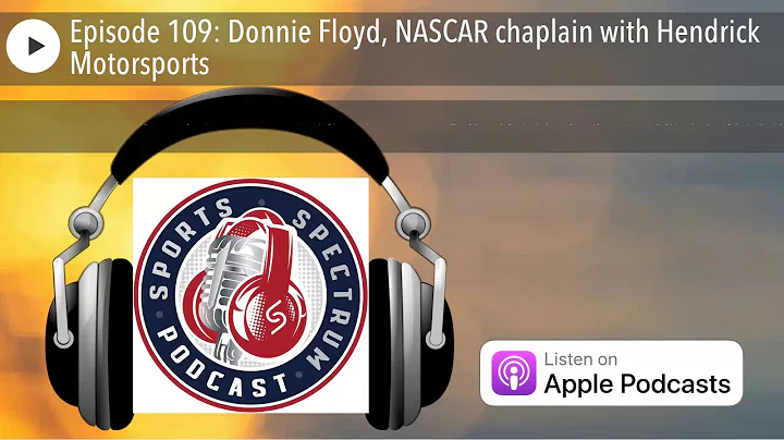 Episode 109: Donnie Floyd, NASCAR chaplain with He...