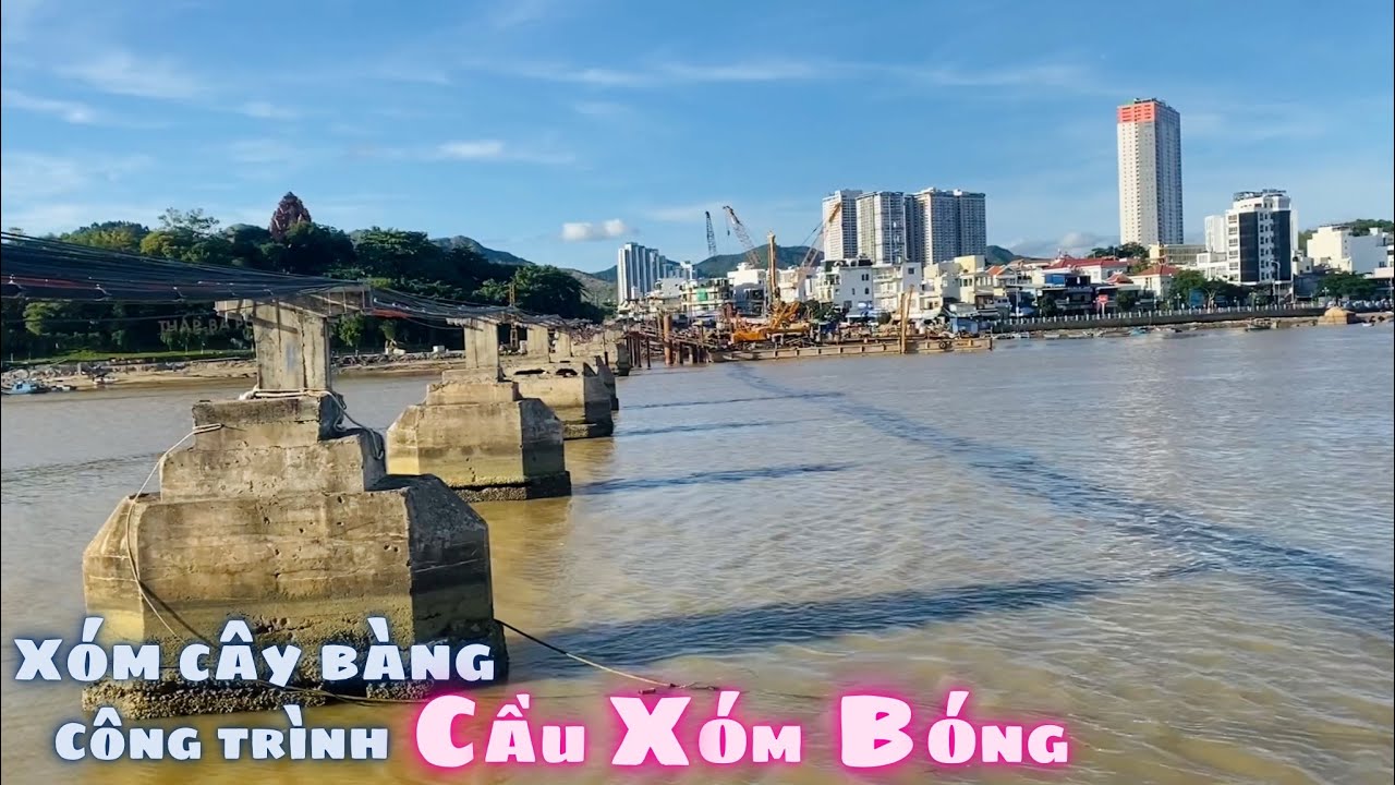Công Trình Cầu Xóm Bóng Mới Giờ Ra Sao? Lang Thang Xóm Cây Bàng Bên Dòng Sông Cái Nha Trang