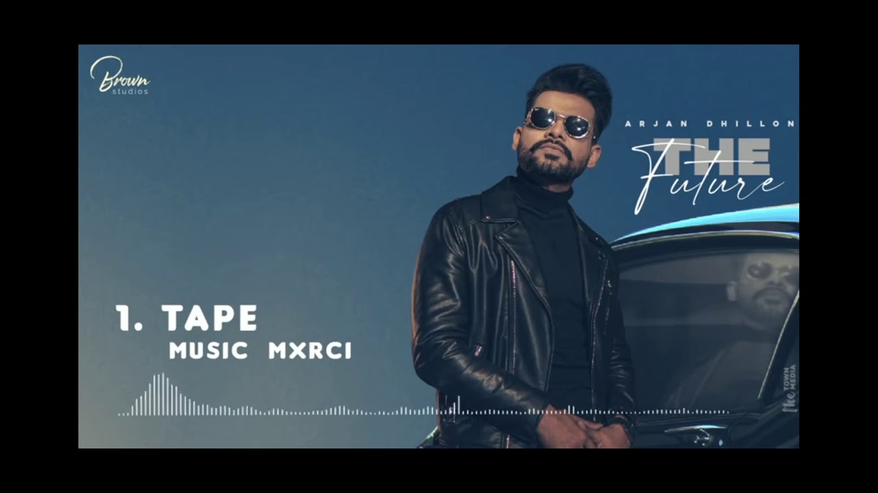 ARJAN DHILLON SONG TAPE YouTube