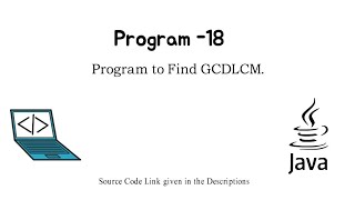 #18 || Program to Find GCD &amp; LCM.  || #JAVA || Java Programing Questions