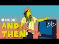 And Then: Tash Sultana | Apple Music