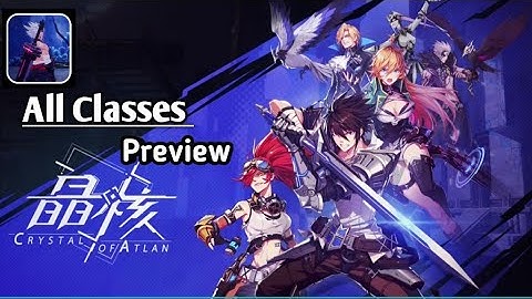 Crystal of Atlan All  Classes  Preview | Like Genshin Impact | Best ARPG High Graphic Game