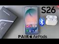 How To Connect AirPods To Samsung Galaxy S26/S26 Ultra