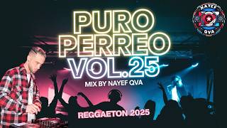 Puro Perreo Vol.25 Mix By Nayef Qva Bad Bunny,Anuel Aa,Feid,Karol G,El Alfa,Yailin,Omar Courtz,Etc