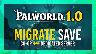 Palworld 1.0 Co-op Save Migration to Dedicated Servers