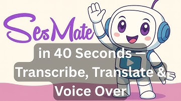 SesMate in 40 Seconds — Transcribe, Translate & Voice Over