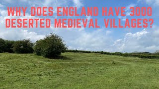 Why Does England Have 3000 Deserted Medieval Villages?