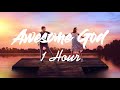 Awesome God/ God only knows ft. Bailee Madison  Kevin Quinn | A Week Away | 1 Hour