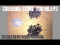 Crushing Stone For Inlays