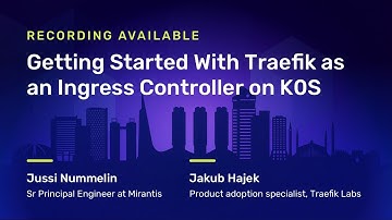 Getting Started With Traefik as an Ingress Controller On K0S project