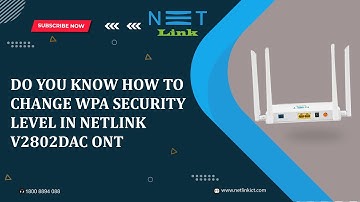 Do you know how to change WPA security level in Netlink V2802DAC ONT? -informative video-191