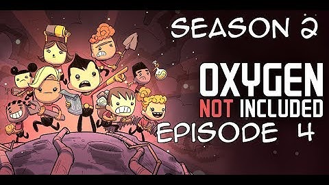 Oxygen Not Included S2E4