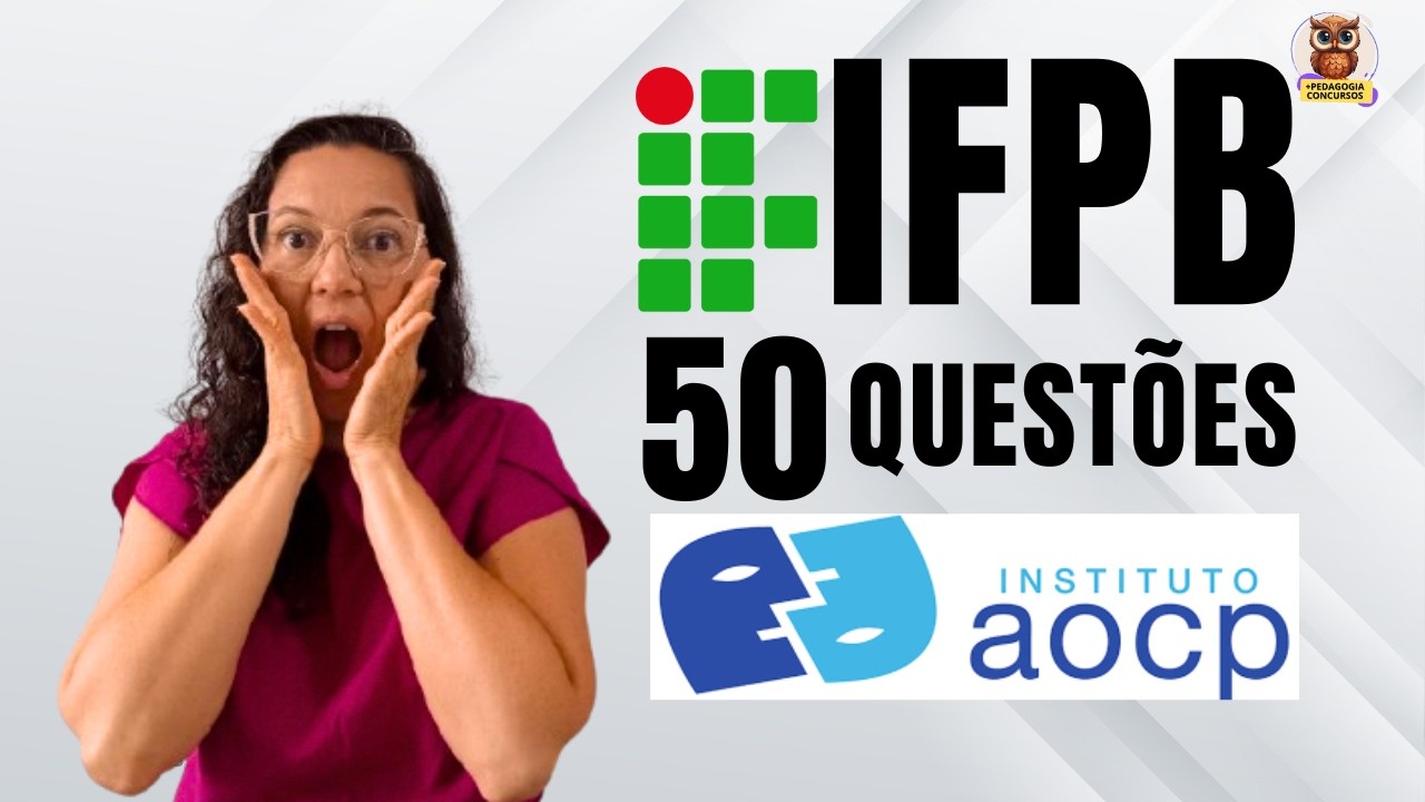 50 AOCP QUESTÕES COMENTADAS IFPB 2025