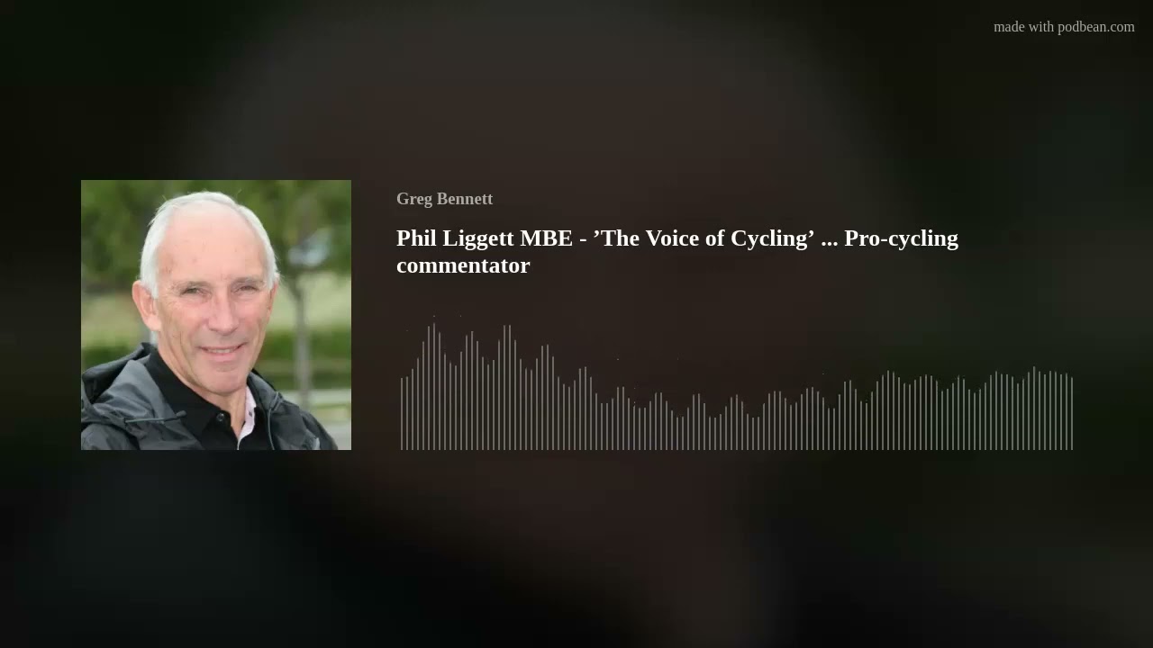 Phil Liggett MBE - The Voice of Cycling ..
