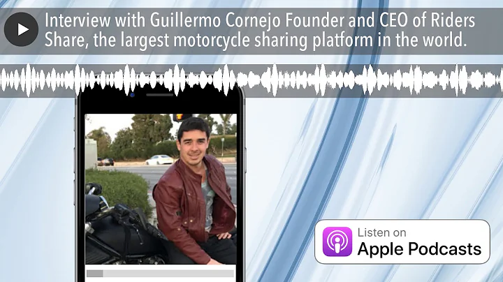 Interview with Guillermo Cornejo Founder and CEO of Riders Share, the largest motorcycle sharing pl