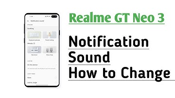 Realme GT Neo 3 Notification Sound How to Change