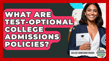 What Are Test-optional College Admissions Policies? - College Admissions Insider