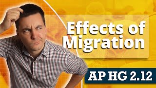 Effects of Migration [AP Human Geography Review Unit 2 Topic 12]