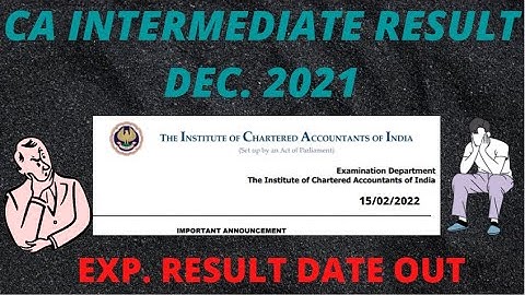 CA Inter Result DEC 2021 | CA IPCC RESULT Dec. 2021 Exams | CA Intermediate result notification