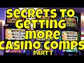 Secrets to Getting More Casino Comps - part 1