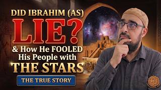 Why Did Ibrahim (AS) Look into the Stars and say he was INDEED SICK?