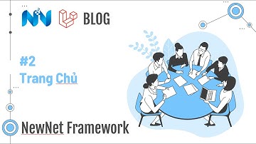 Bài 2: Đổ dữ liệu trang chủ | NewNet Framework | Laravel 10.x