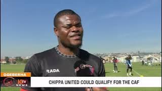 MPK TV NEWS| Chippa United could qualify for the CAF