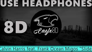 Calvin Harris feat  Frank Ocean Migos SLIDE 8D Audio Version