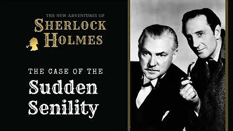 Sherlock Holmes Radio: The Case of the Sudden Senility | Basil Rathbone, Nigel Bruce, Tom Conway