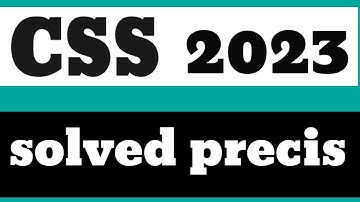 CSS Solved Precis 2023 | CSS Precis Solved techniques
