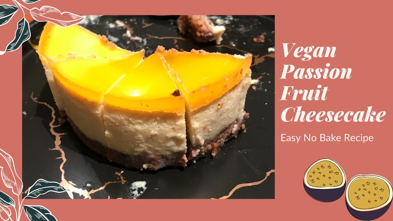 Easy No Bake Vegan Passion Fruit Cheesecake YouTube