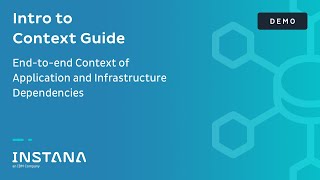 Intro to Context Guide | End-to-end Context of Application and Infrastructure Dependencies