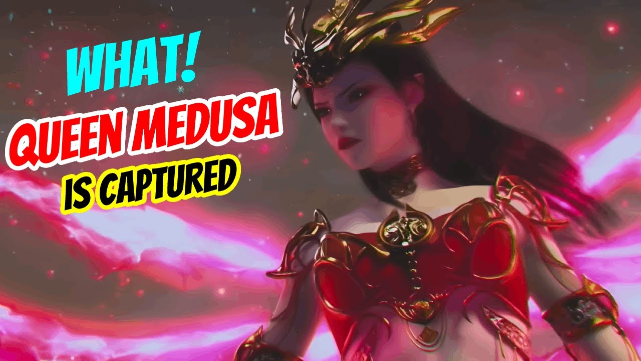 Queen Medusa is kidnaped battle through heavens novel explained in