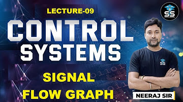 L-09 | Signal Flow Graph | Control Systems | Neeraj Raj | GATE & ESE CS L 06