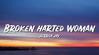 Broken harted woman Lyrics - Jessica jay - Lyric Top Song