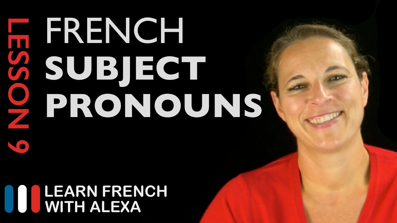 French Subject Pronouns (French Essentials Lesson 9)