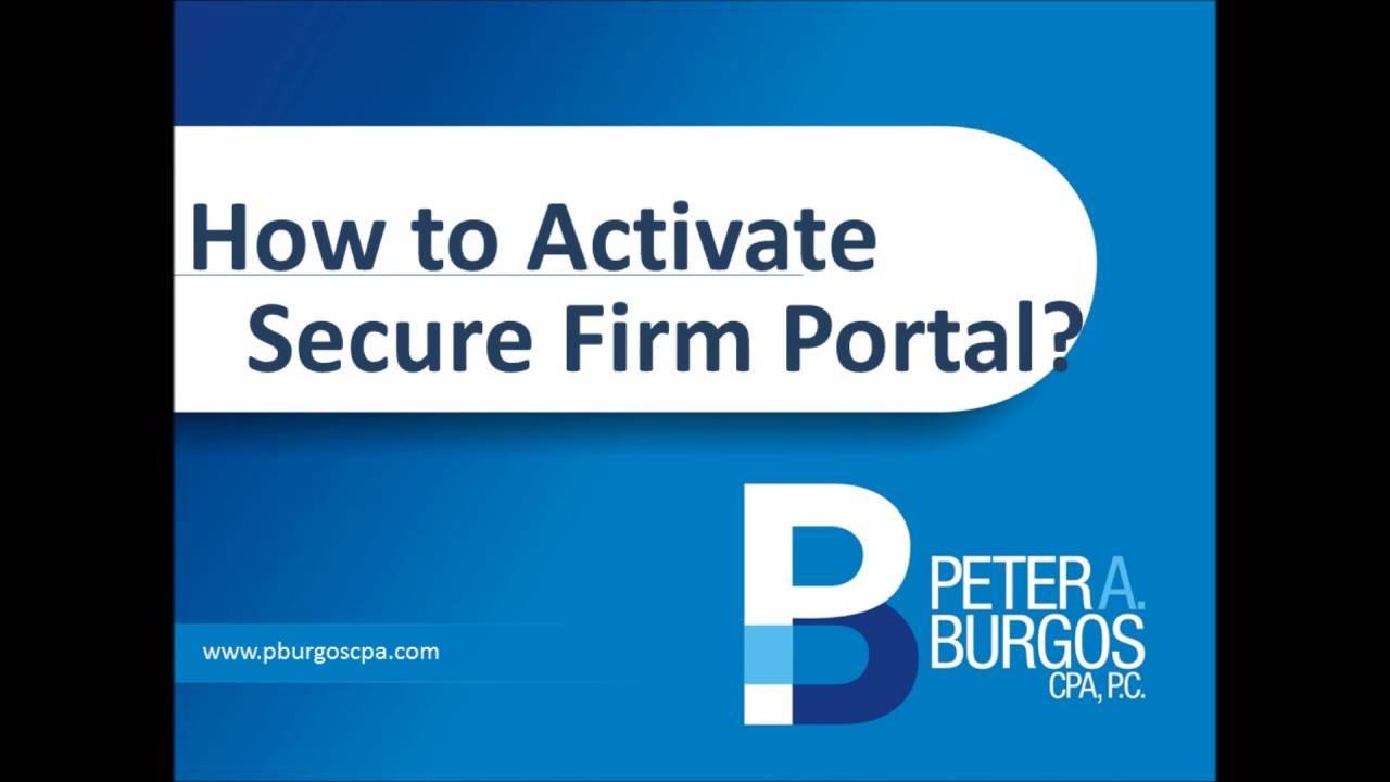 How To Activate Secure Firm Portal Peter A Burgos CPA YouTube