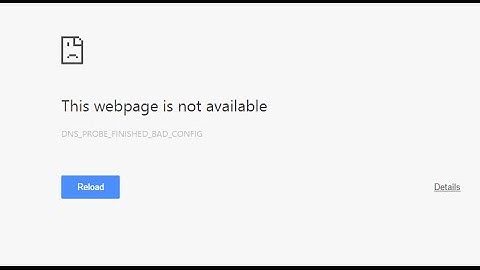 How to Fix "DNS_PROBE_FINISHED_BAD_CONFIG" Issue?