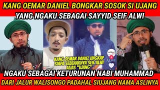 KANG OEMAR DANIEL BONGKAR SOSOK SIUJANG YANG NGAKU SEBAGAI SAYYID SEIF ALWI SEBAGAI KETURUNAN NABI