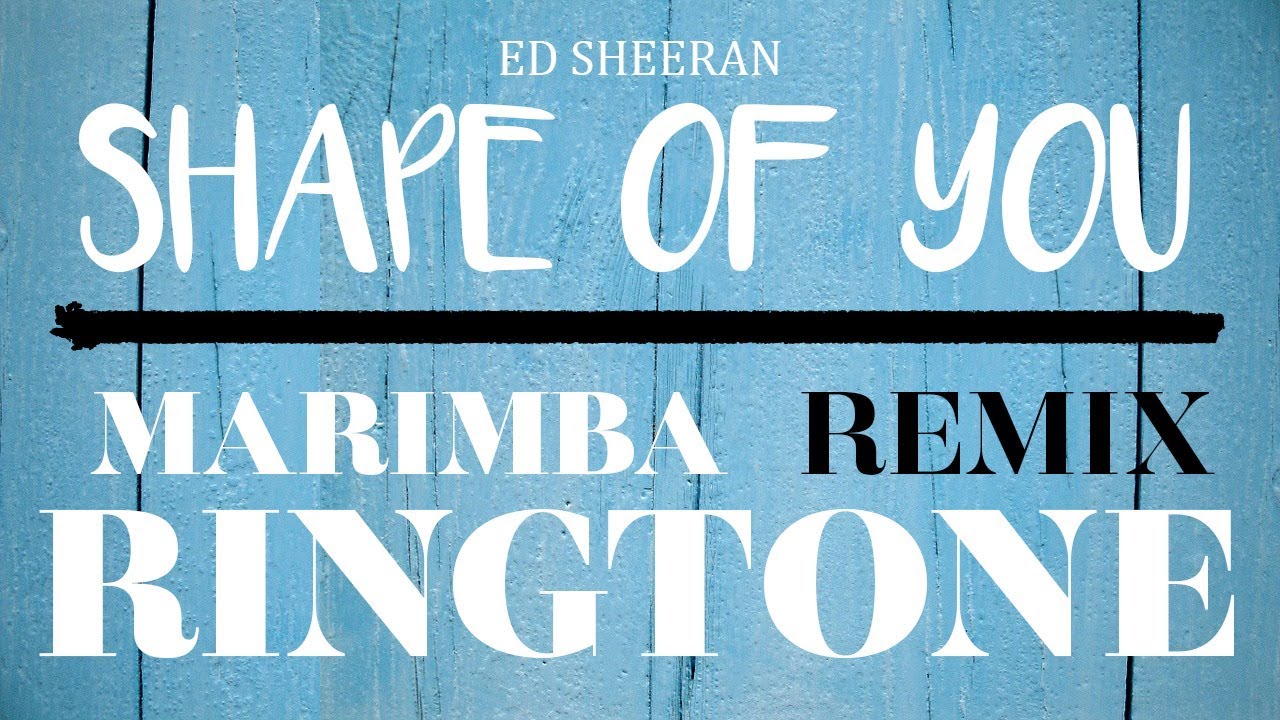 Shape Of You Marimba Remix Ringtone By Lio Khanthapixay