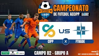 CIPP 🆚 Ftrade | Campeonato AECIPP de Futebol 7 | 1°FASE | CAMPO 2