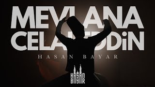 Hasan Bayar - Mevlana Celaleddin (Yeni İlahi 2026)