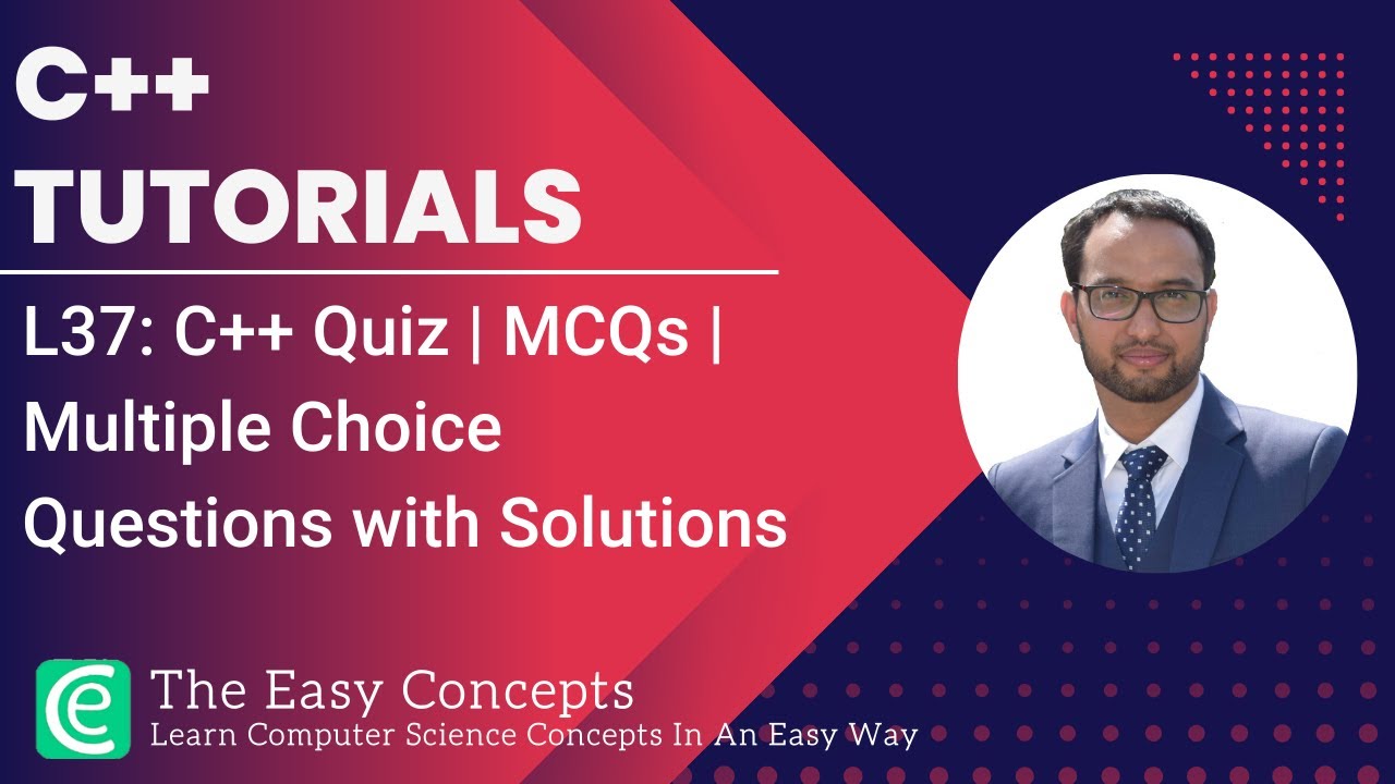 C++ Tutorials | L37: C++ Quiz | MCQs | Multiple Choice Questions with ...
