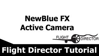 NewBlue FX Active Camera | Flight Director Tutorial screenshot 4