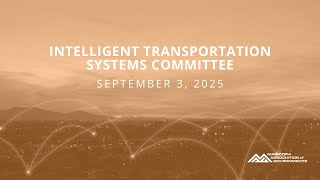 Intelligent Transportation Systems Committee 9/3/2025 Meeting