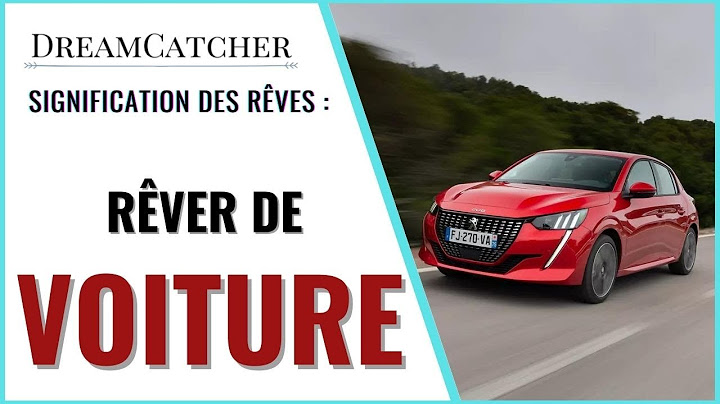 RÊVER DE VOITURE - SIGNIFICATION DES RÊVES, INTERPRÉTATIONS DES RÊVES & SYMBOLISME